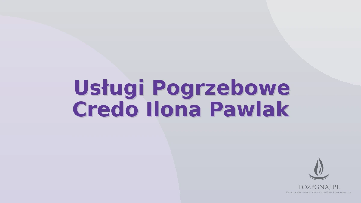 Usługi Pogrzebowe Credo Ilona Pawlak