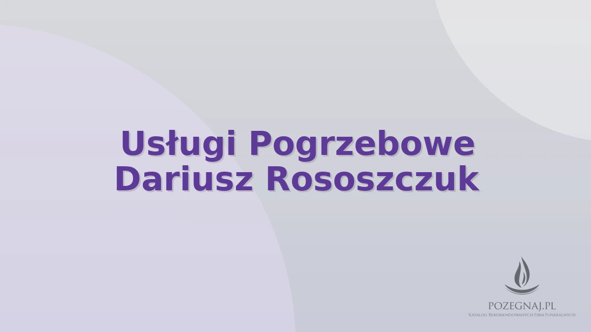 Usługi Pogrzebowe Dariusz Rososzczuk