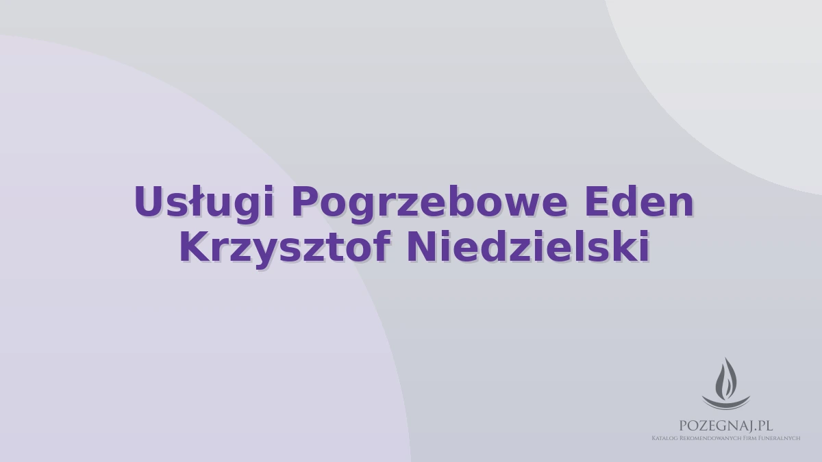 Usługi Pogrzebowe Eden Krzysztof Niedzielski