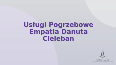 Usługi Pogrzebowe Empatia Danuta Cieleban
