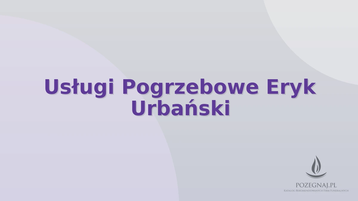 Usługi Pogrzebowe Eryk Urbański