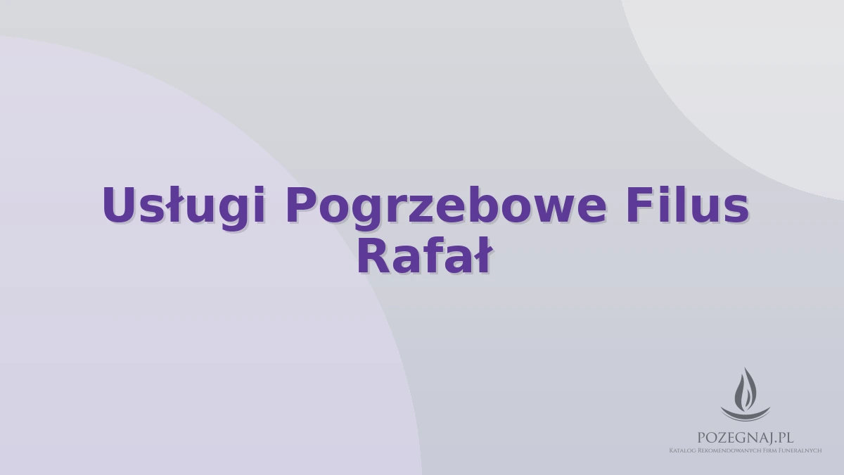Usługi Pogrzebowe Filus Rafał