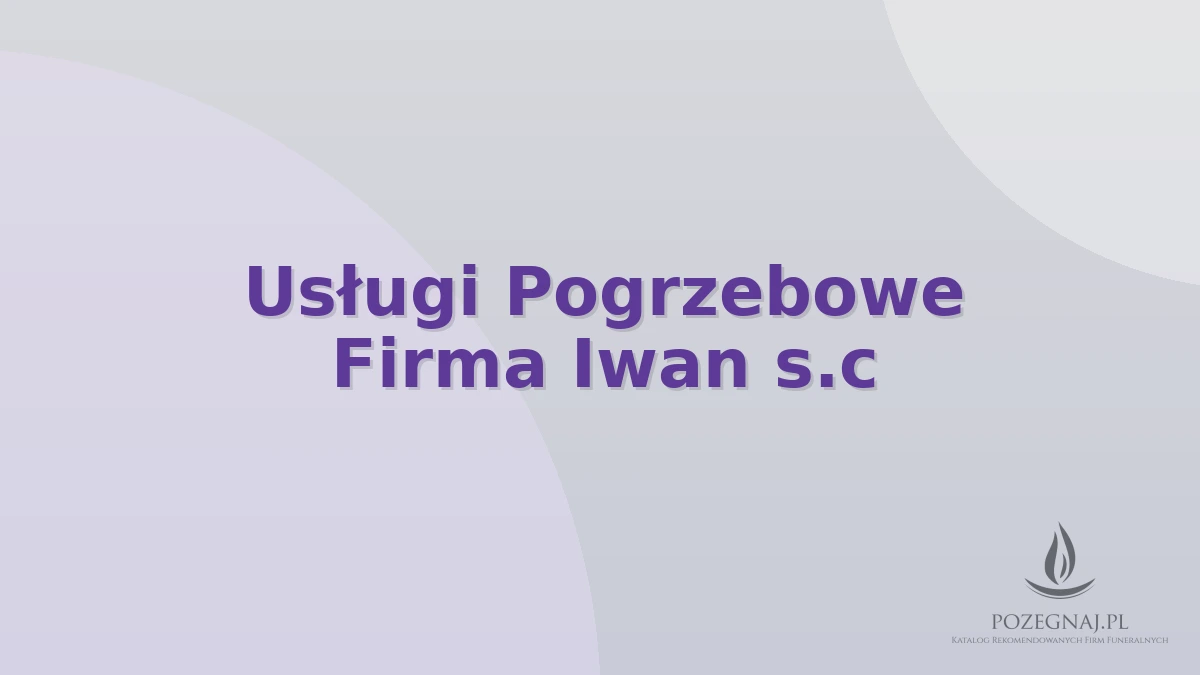 Usługi Pogrzebowe Firma Iwan s.c