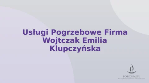 Usługi Pogrzebowe Firma Wojtczak Emilia Klupczyńska