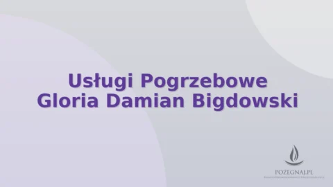 Usługi Pogrzebowe Gloria Damian Bigdowski
