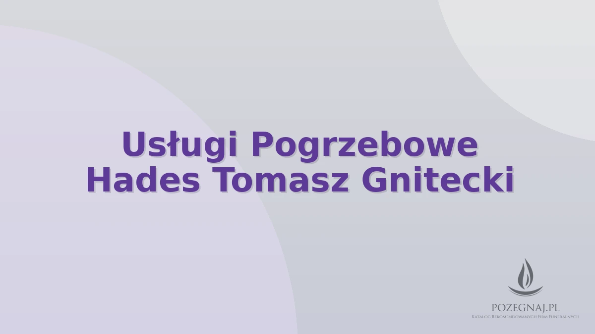 Usługi Pogrzebowe Hades Tomasz Gnitecki