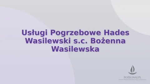 Usługi Pogrzebowe Hades Wasilewski s.c. Bożenna Wasilewska