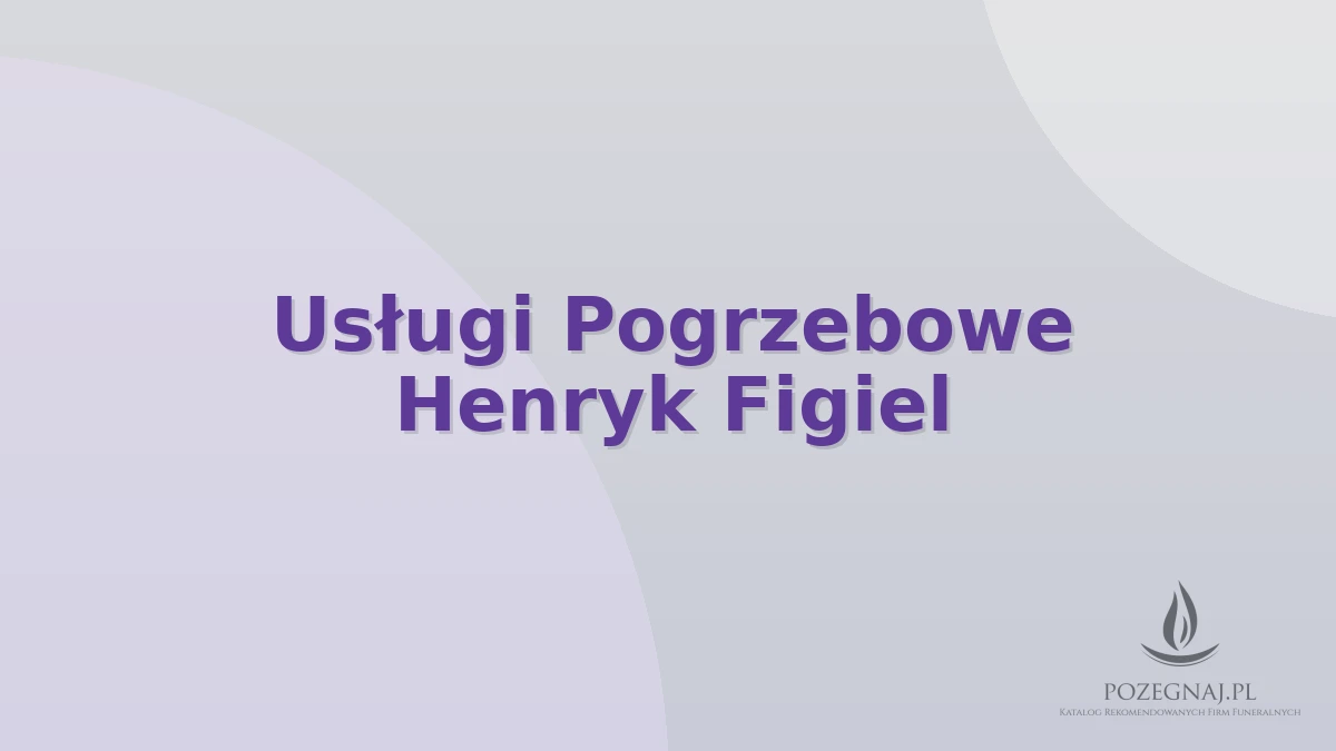 Usługi Pogrzebowe Henryk Figiel