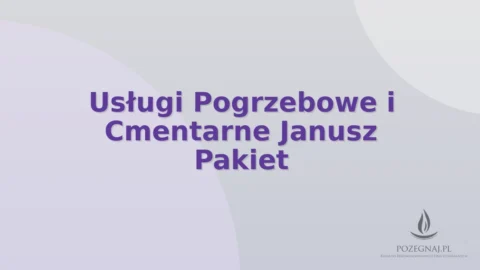Usługi Pogrzebowe i Cmentarne Janusz Pakiet