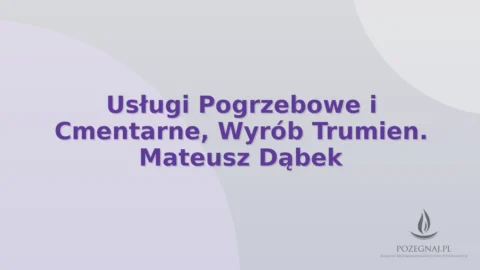 Usługi Pogrzebowe i Cmentarne, Wyrób Trumien. Mateusz Dąbek