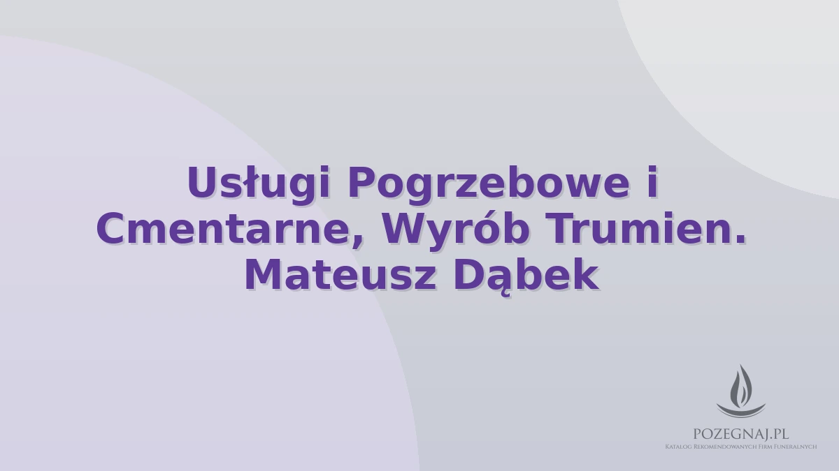 Usługi Pogrzebowe i Cmentarne, Wyrób Trumien. Mateusz Dąbek