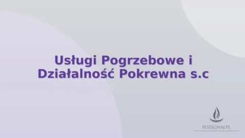 Usługi Pogrzebowe i Działalność Pokrewna s.c