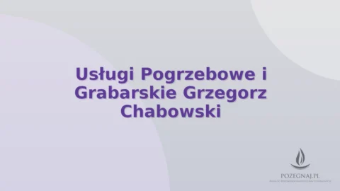 Usługi Pogrzebowe i Grabarskie Grzegorz Chabowski