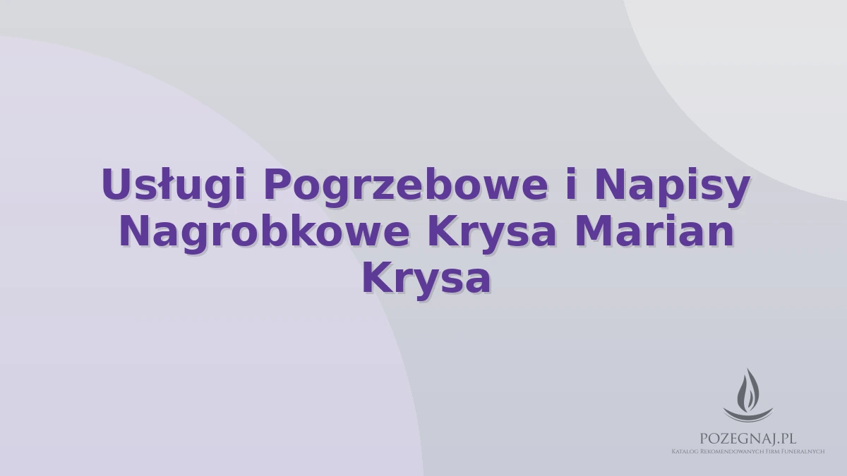 Usługi Pogrzebowe i Napisy Nagrobkowe Krysa Marian Krysa