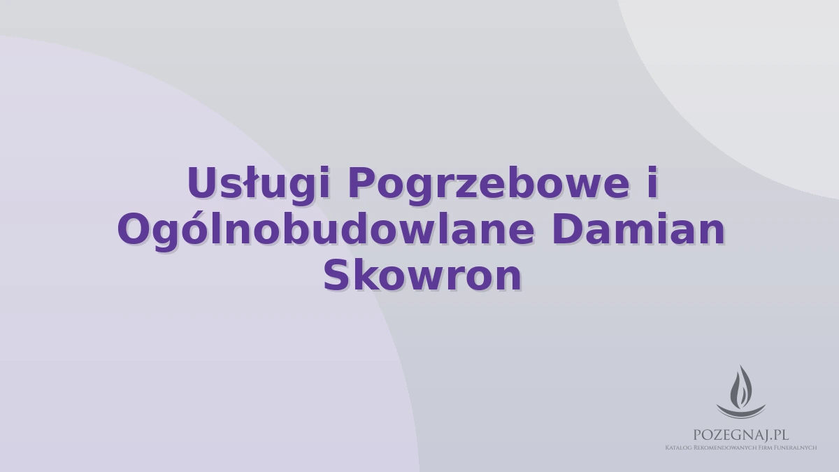 Usługi Pogrzebowe i Ogólnobudowlane Damian Skowron
