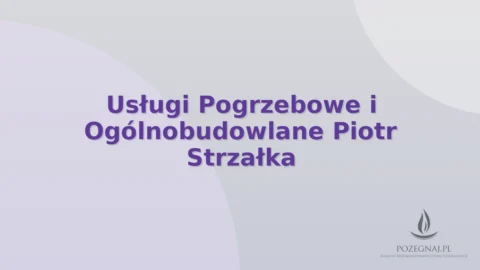 Usługi Pogrzebowe i Ogólnobudowlane Piotr Strzałka