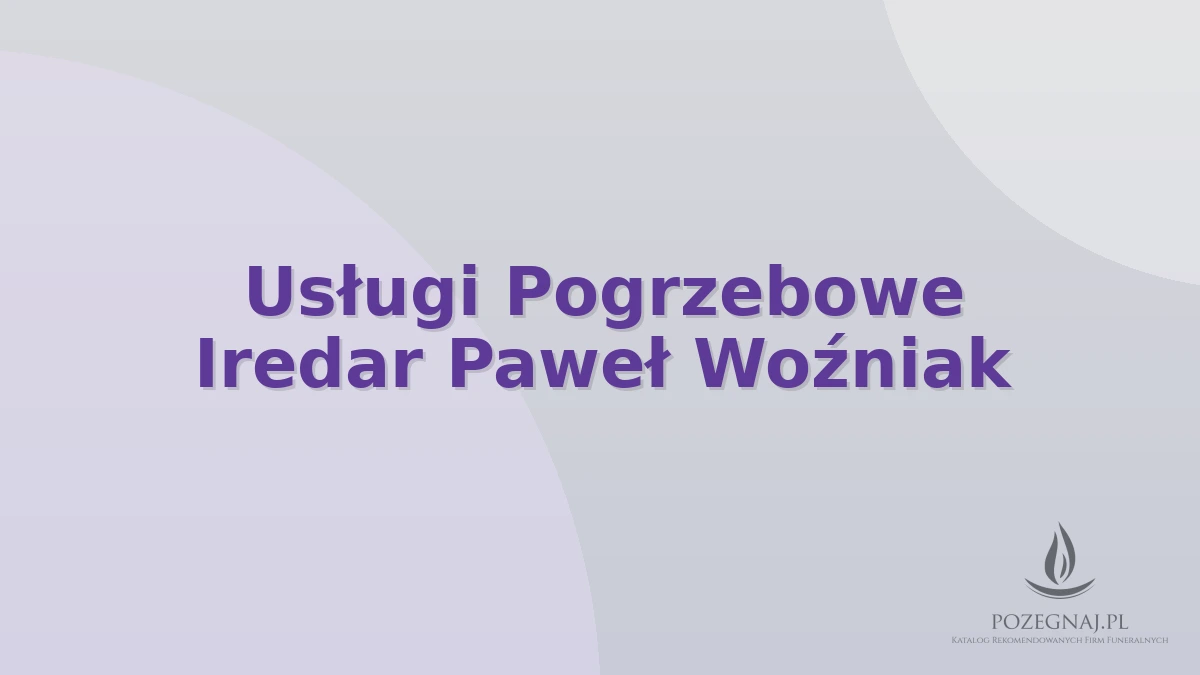 Usługi Pogrzebowe Iredar Paweł Woźniak