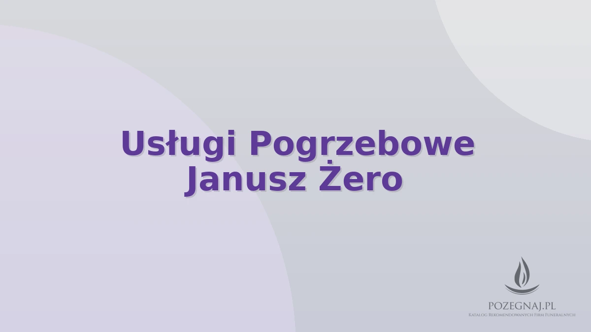Usługi Pogrzebowe Janusz Żero