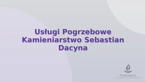 Usługi Pogrzebowe Kamieniarstwo Sebastian Dacyna