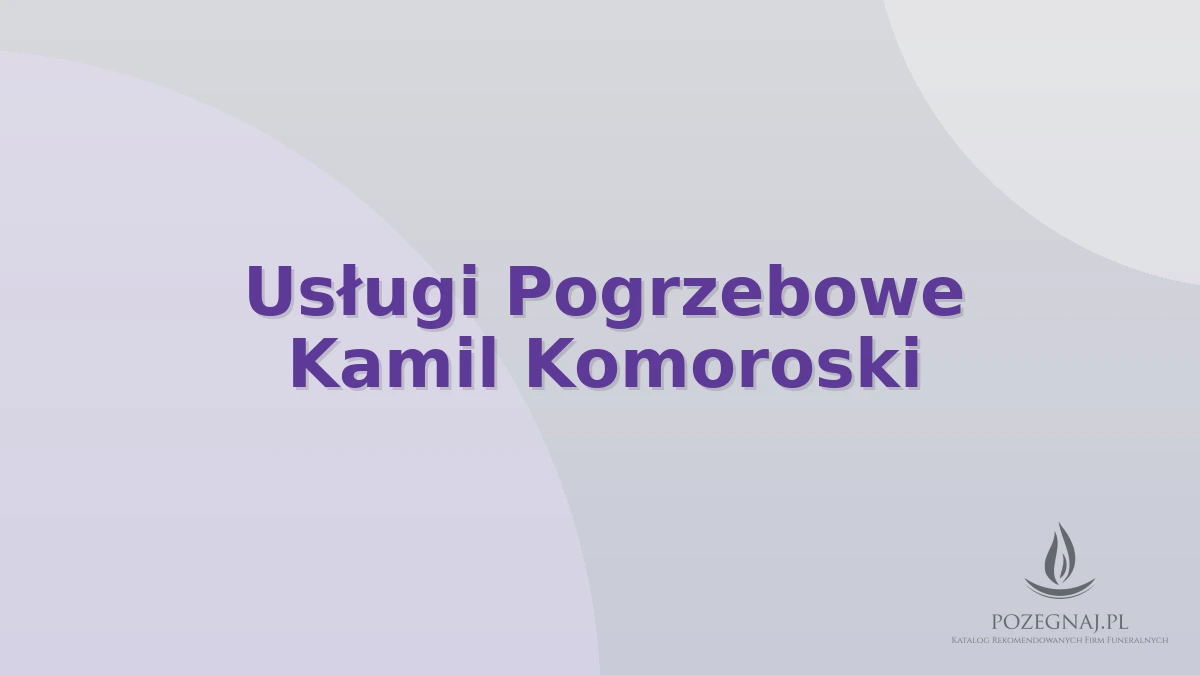 Usługi Pogrzebowe Kamil Komoroski
