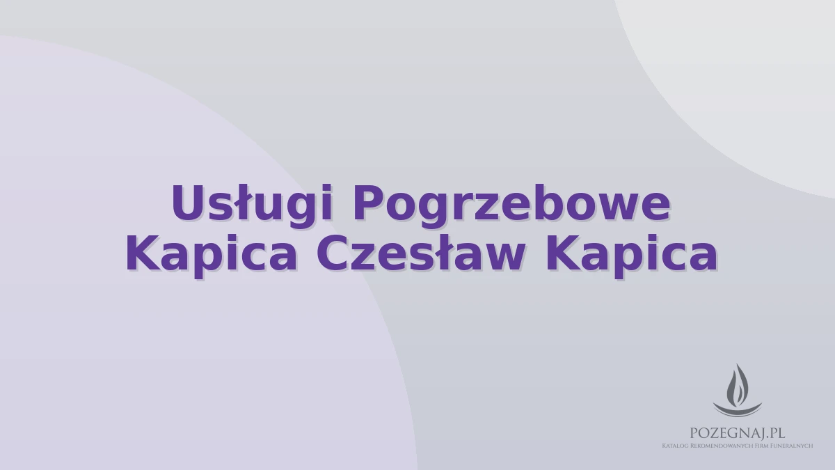 Usługi Pogrzebowe Kapica Czesław Kapica