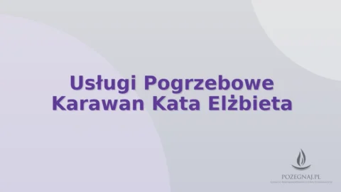 Usługi Pogrzebowe Karawan Kata Elżbieta