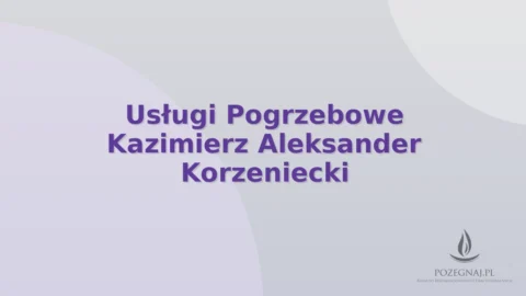 Usługi Pogrzebowe Kazimierz Aleksander Korzeniecki