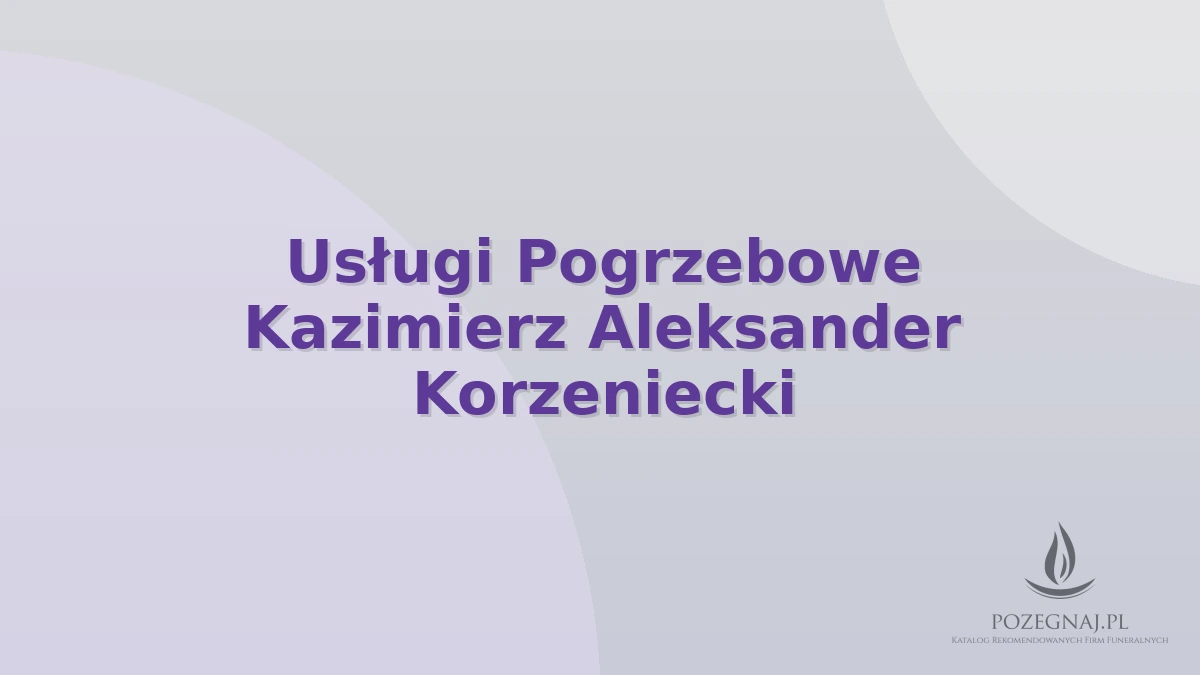 Usługi Pogrzebowe Kazimierz Aleksander Korzeniecki