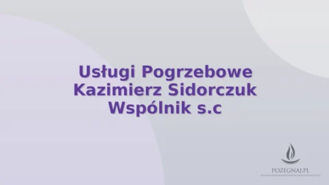 Usługi Pogrzebowe Kazimierz Sidorczuk Wspólnik s.c