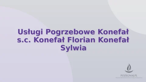 Usługi Pogrzebowe Konefał s.c. Konefał Florian Konefał Sylwia