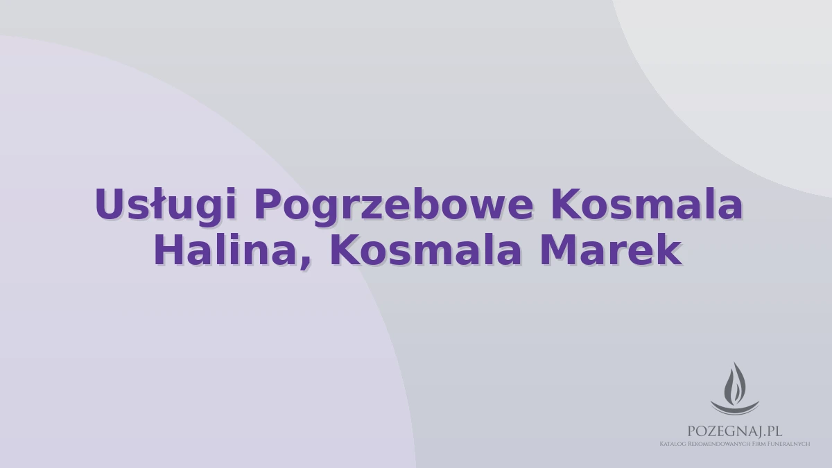 Usługi Pogrzebowe Kosmala Halina, Kosmala Marek