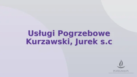 Usługi Pogrzebowe Kurzawski, Jurek s.c