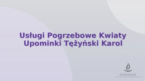 Usługi Pogrzebowe Kwiaty Upominki Tężyński Karol