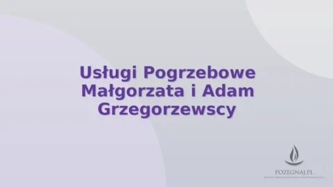 Usługi Pogrzebowe Małgorzata i Adam Grzegorzewscy