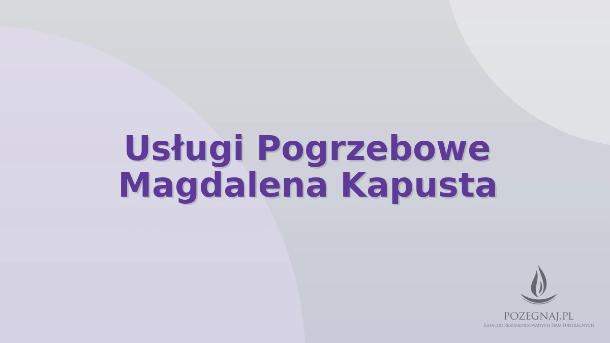 Usługi Pogrzebowe Magdalena Kapusta