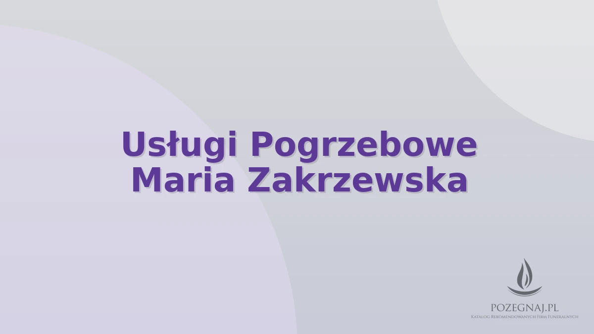 Usługi Pogrzebowe Maria Zakrzewska