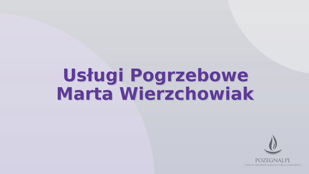 Usługi Pogrzebowe Marta Wierzchowiak