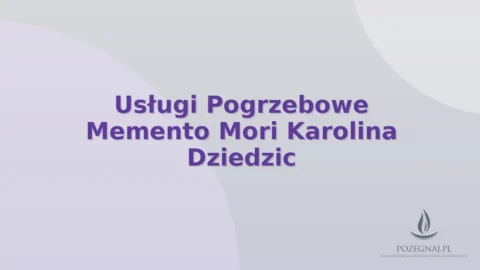 Usługi Pogrzebowe Memento Mori Karolina Dziedzic