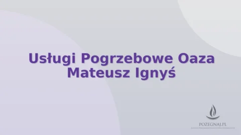 Usługi Pogrzebowe Oaza Mateusz Ignyś