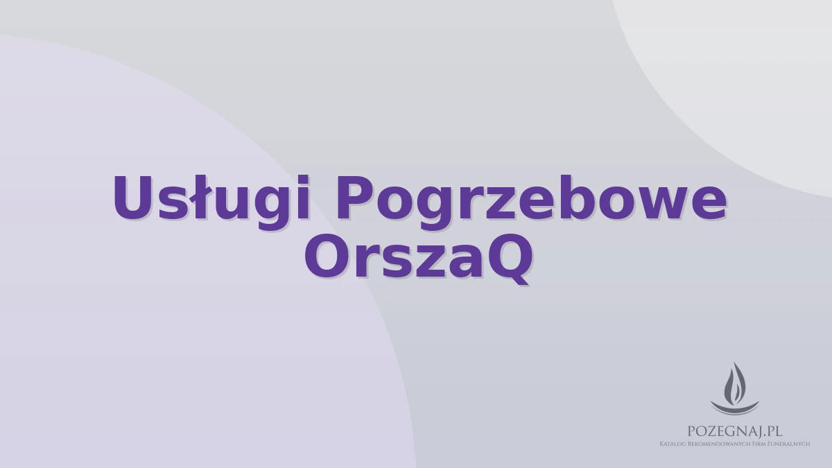 Usługi Pogrzebowe OrszaQ