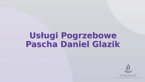 Usługi Pogrzebowe Pascha Daniel Glazik