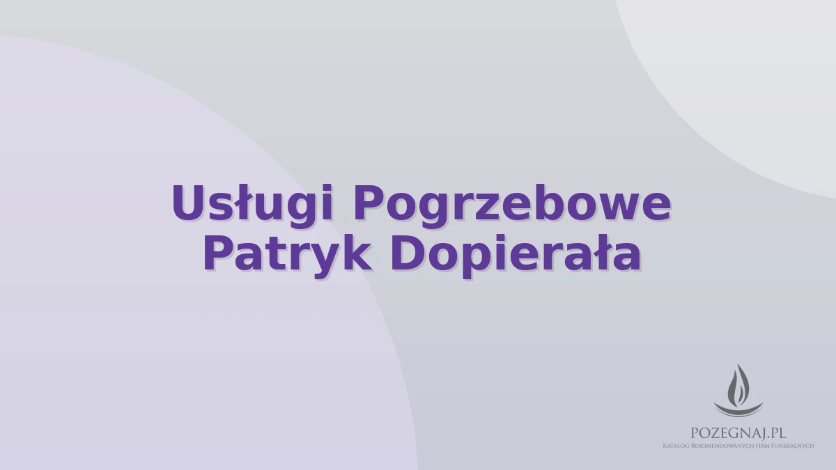 Usługi Pogrzebowe Patryk Dopierała