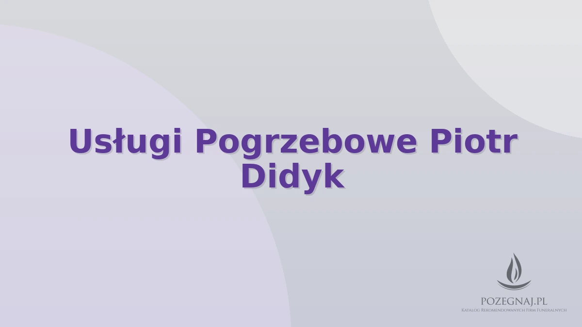 Usługi Pogrzebowe Piotr Didyk