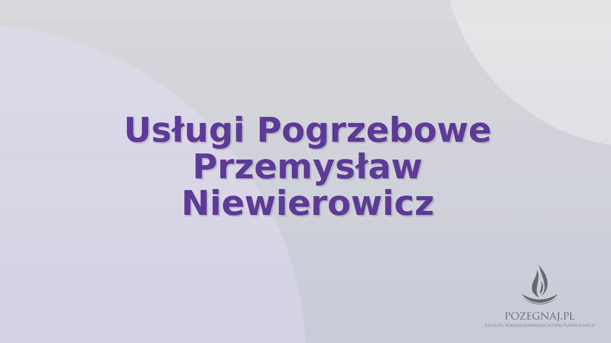 Usługi Pogrzebowe Przemysław Niewierowicz