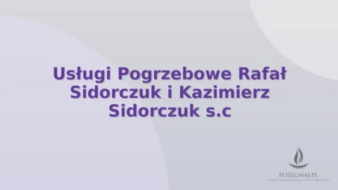Usługi Pogrzebowe Rafał Sidorczuk i Kazimierz Sidorczuk s.c