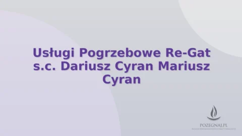 Usługi Pogrzebowe Re-Gat s.c. Dariusz Cyran Mariusz Cyran