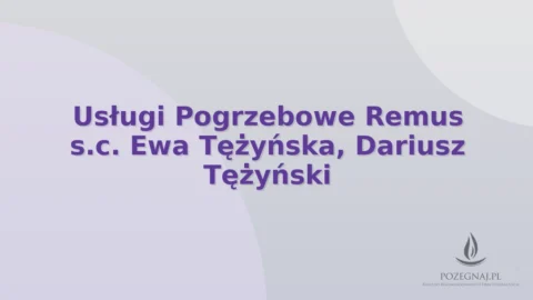 Usługi Pogrzebowe Remus s.c. Ewa Tężyńska, Dariusz Tężyński