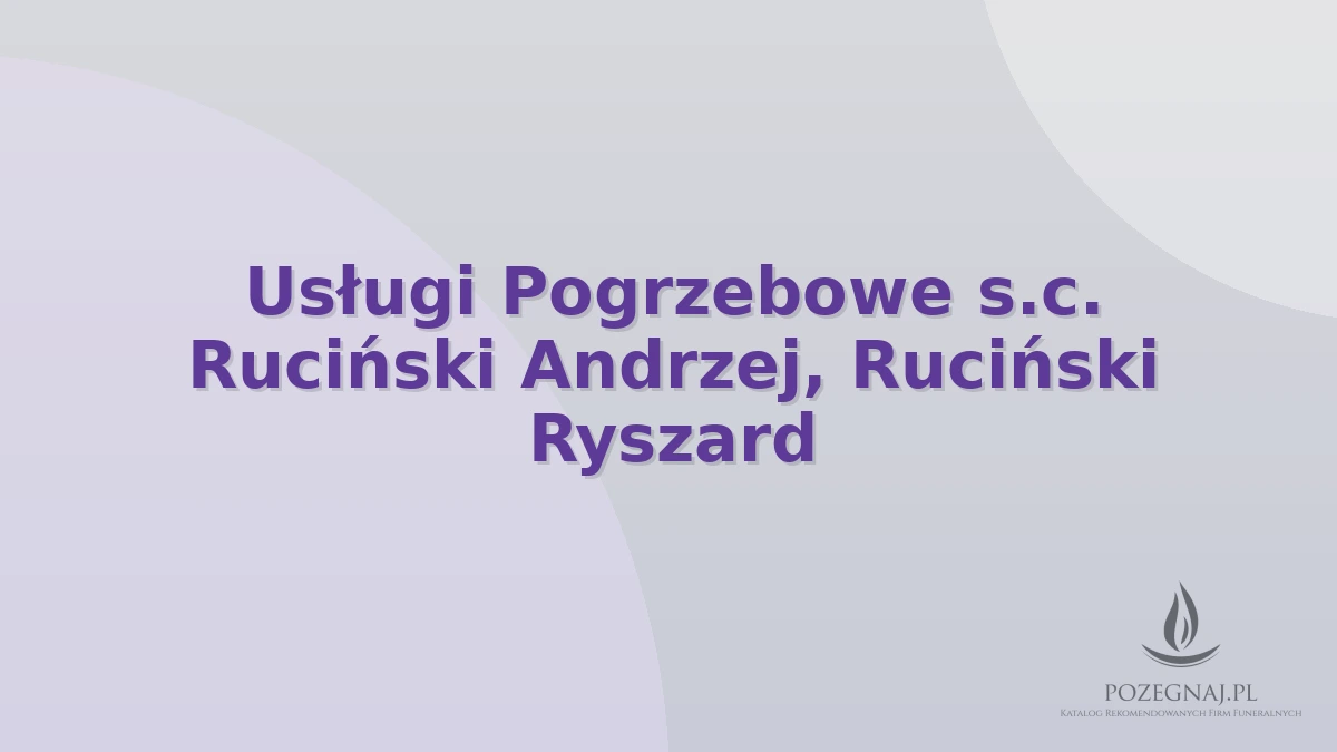 Usługi Pogrzebowe s.c. Ruciński Andrzej, Ruciński Ryszard
