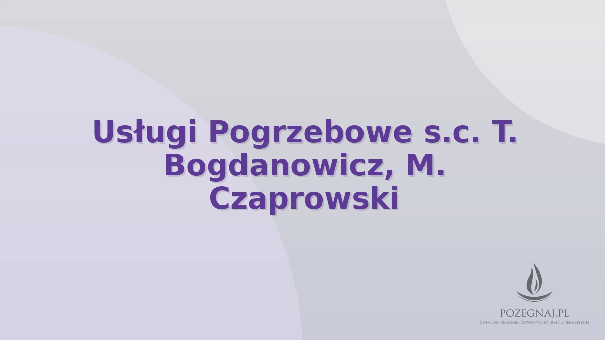 Usługi Pogrzebowe s.c. T. Bogdanowicz, M. Czaprowski