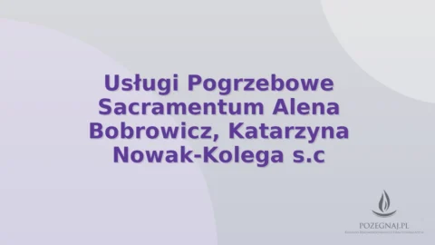 Usługi Pogrzebowe Sacramentum Alena Bobrowicz, Katarzyna Nowak-Kolega s.c